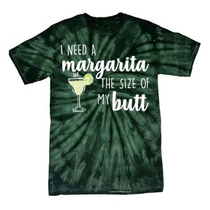 I Need A Margarita The Size Of My Butt Tie-Dye T-Shirt