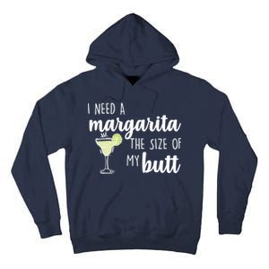 I Need A Margarita The Size Of My Butt Tall Hoodie