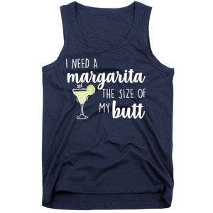 I Need A Margarita The Size Of My Butt Tank Top