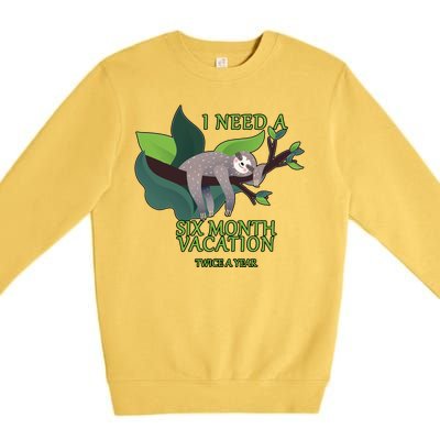 I Need A Six Month Vacation Premium Crewneck Sweatshirt