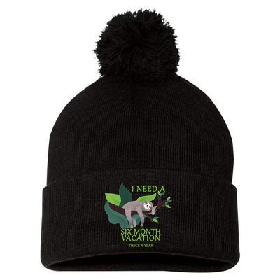I Need A Six Month Vacation Pom Pom 12in Knit Beanie