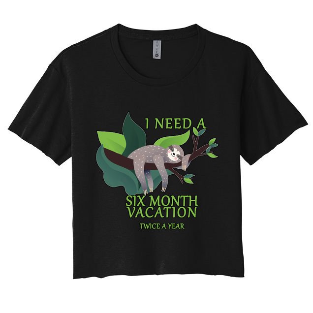 I Need A Six Month Vacation Crop Top