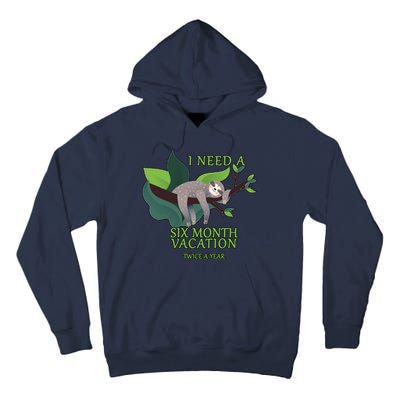 I Need A Six Month Vacation Tall Hoodie