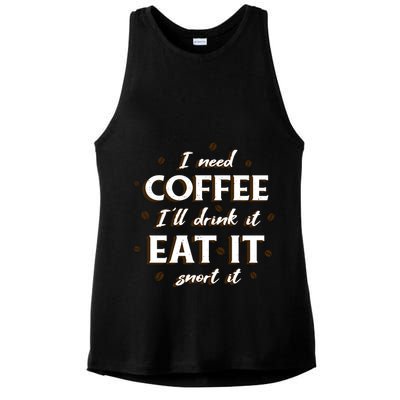 I Need Coffee Drink Eat Snort Ladies PosiCharge Tri-Blend Wicking Tank
