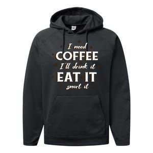 I Need Coffee Drink Eat Snort Performance Fleece Hoodie