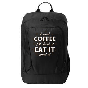 I Need Coffee Drink Eat Snort City Backpack