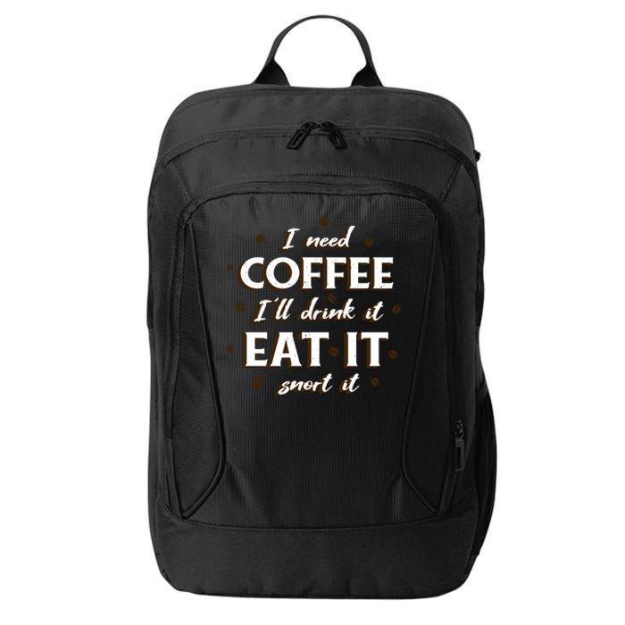 I Need Coffee Drink Eat Snort City Backpack