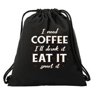 I Need Coffee Drink Eat Snort Drawstring Bag