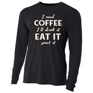 I Need Coffee Drink Eat Snort Cooling Performance Long Sleeve Crew