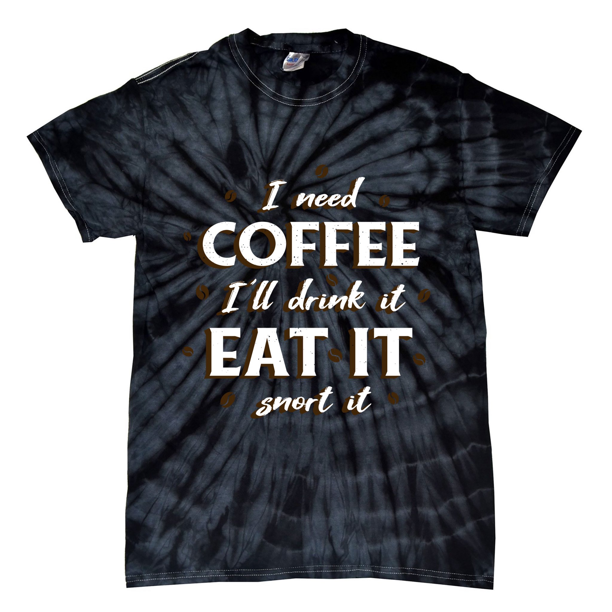 I Need Coffee Drink Eat Snort Tie-Dye T-Shirt