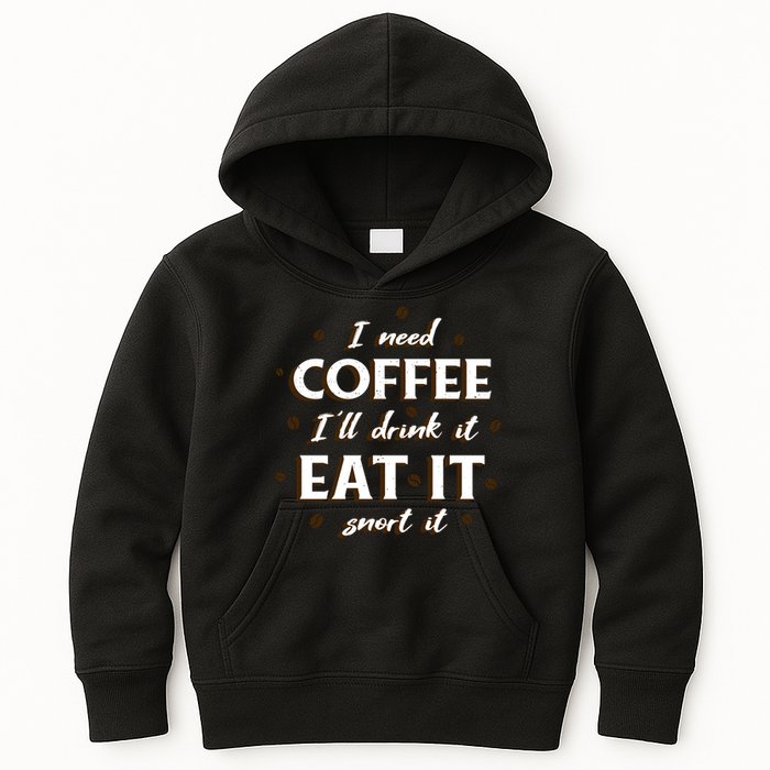 I Need Coffee Drink Eat Snort Kids Hoodie