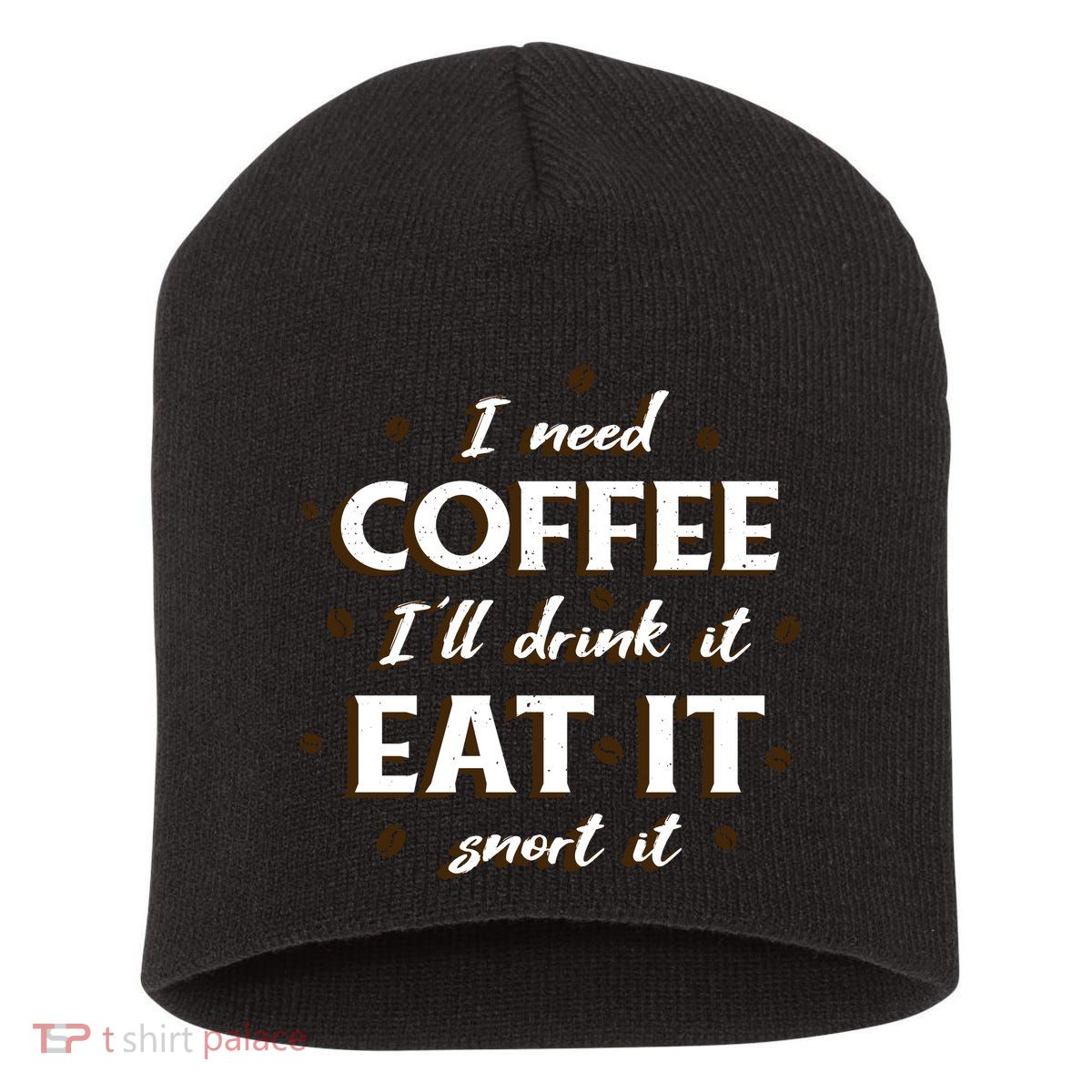 I Need Coffee Drink Eat Snort Short Acrylic Beanie