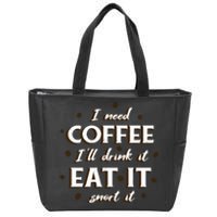 I Need Coffee Drink Eat Snort Zip Tote Bag