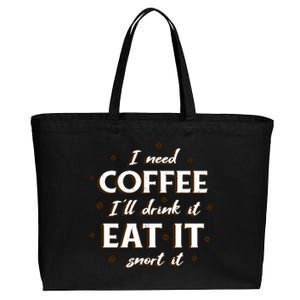 I Need Coffee Drink Eat Snort Cotton Canvas Jumbo Tote