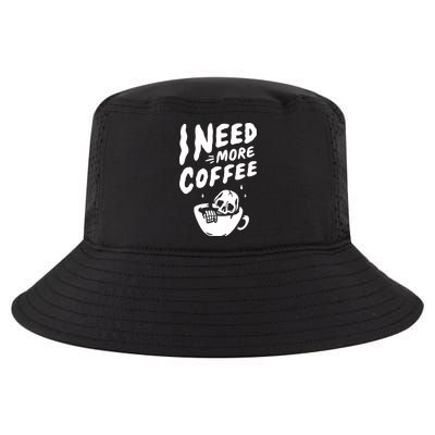 I Need More Coffee Funny Skeleton Cool Comfort Performance Bucket Hat