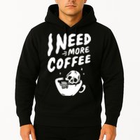 I Need More Coffee Funny Skeleton Hoodie