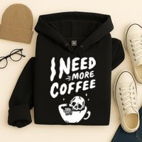 I Need More Coffee Funny Skeleton Hoodie