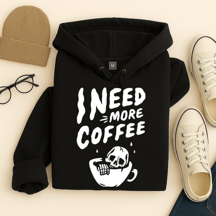 I Need More Coffee Funny Skeleton Hoodie