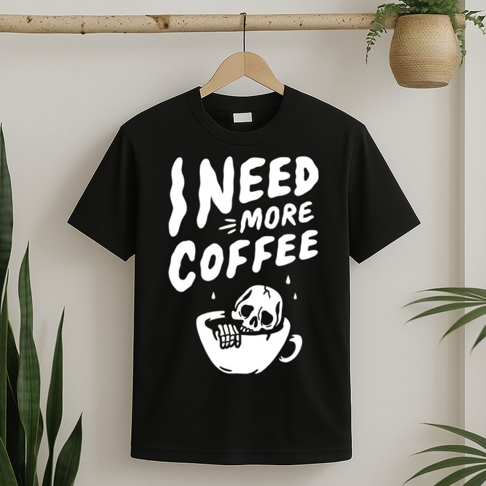 I Need More Coffee Funny Skeleton T-Shirt
