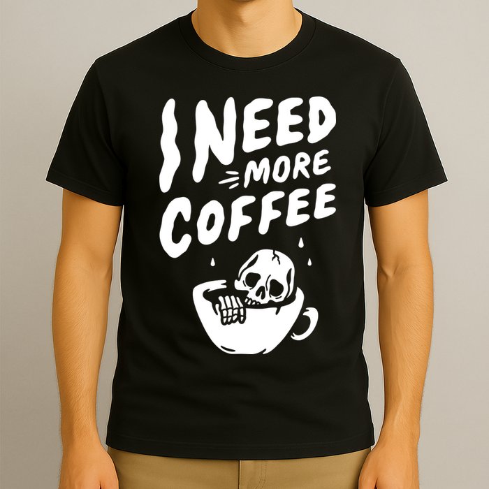 I Need More Coffee Funny Skeleton T-Shirt
