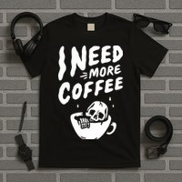 I Need More Coffee Funny Skeleton T-Shirt