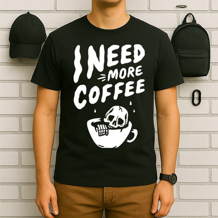 I Need More Coffee Funny Skeleton T-Shirt