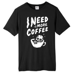 I Need More Coffee Funny Skeleton Tall Fusion ChromaSoft Performance T-Shirt