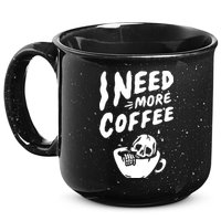 I Need More Coffee Funny Skeleton 15oz Campfire Ceramic Mug
