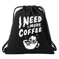 I Need More Coffee Funny Skeleton Drawstring Bag