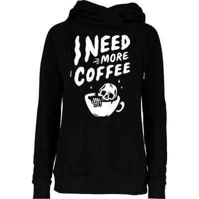 I Need More Coffee Funny Skeleton Womens Funnel Neck Pullover Hood