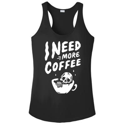 I Need More Coffee Funny Skeleton Ladies PosiCharge Competitor Racerback Tank