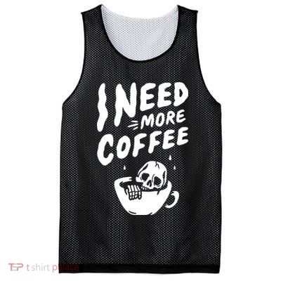I Need More Coffee Funny Skeleton Mesh Reversible Basketball Jersey Tank