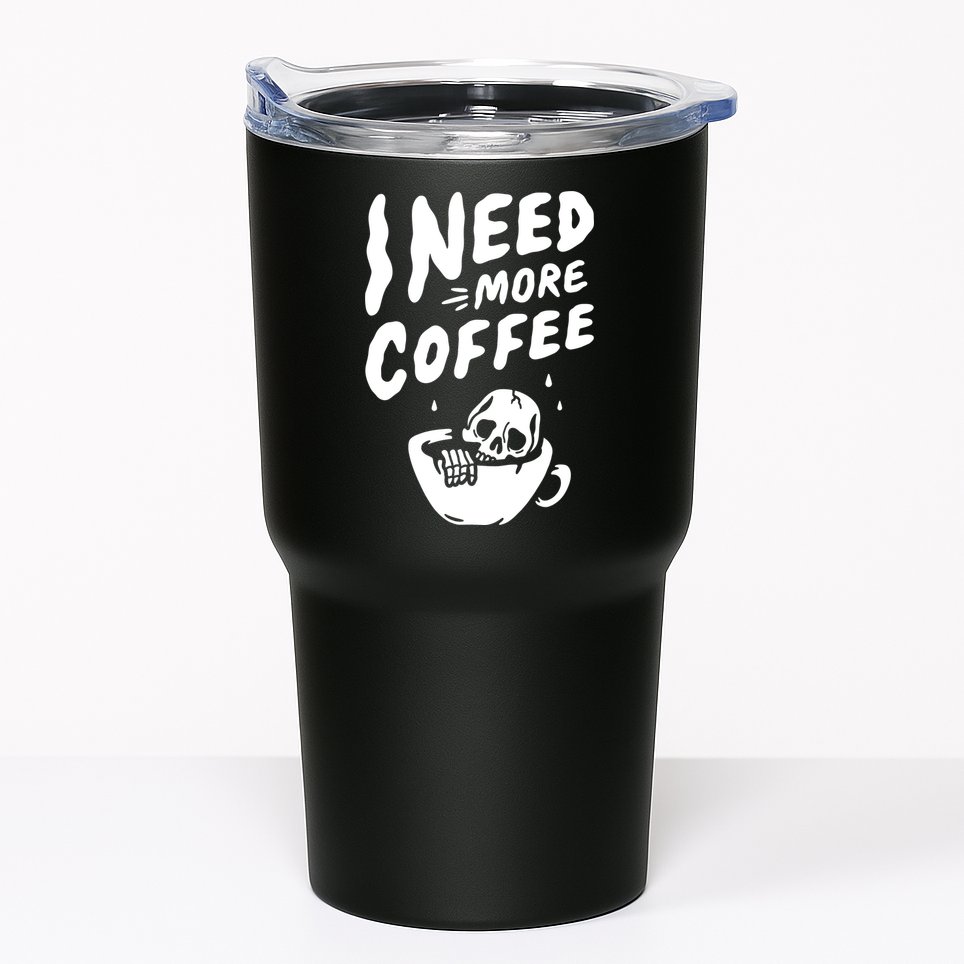 I Need More Coffee Funny Skeleton Tumbler