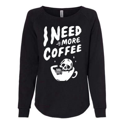 I Need More Coffee Funny Skeleton Womens California Wash Sweatshirt