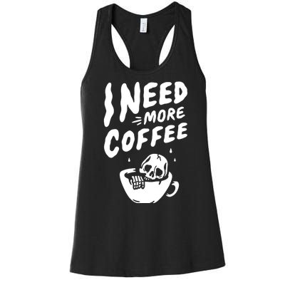 I Need More Coffee Funny Skeleton Women's Racerback Tank