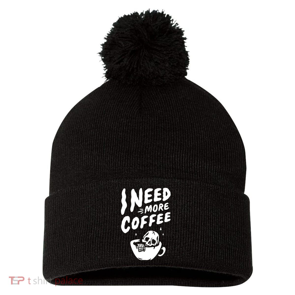 I Need More Coffee Funny Skeleton Pom Pom 12in Knit Beanie