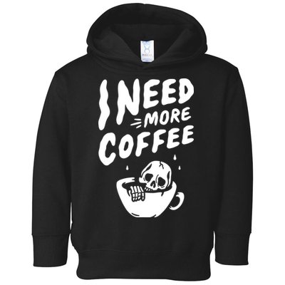 I Need More Coffee Funny Skeleton Toddler Hoodie