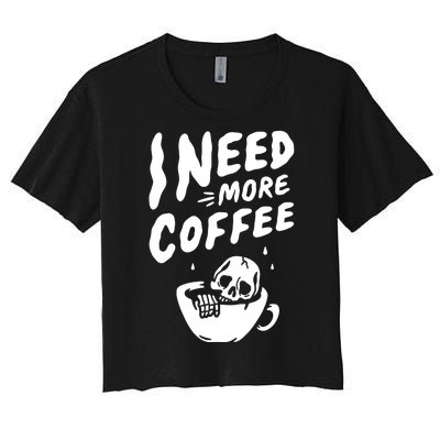 I Need More Coffee Funny Skeleton Women's Crop Top Tee