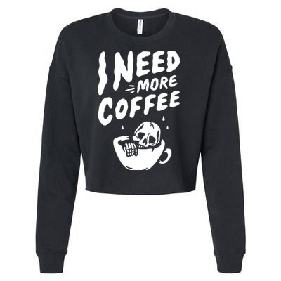 I Need More Coffee Funny Skeleton Cropped Pullover Crew