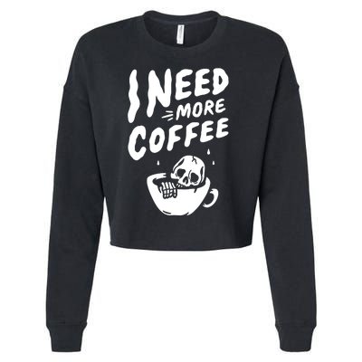 I Need More Coffee Funny Skeleton Cropped Pullover Crew