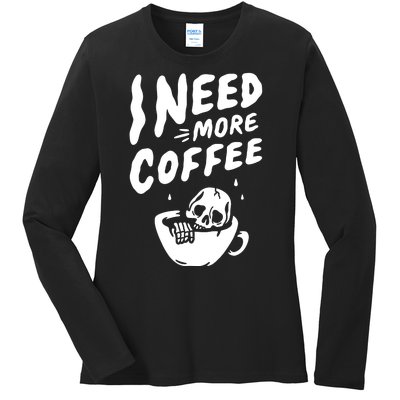 I Need More Coffee Funny Skeleton Ladies Long Sleeve Shirt