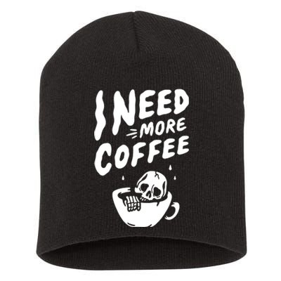 I Need More Coffee Funny Skeleton Short Acrylic Beanie