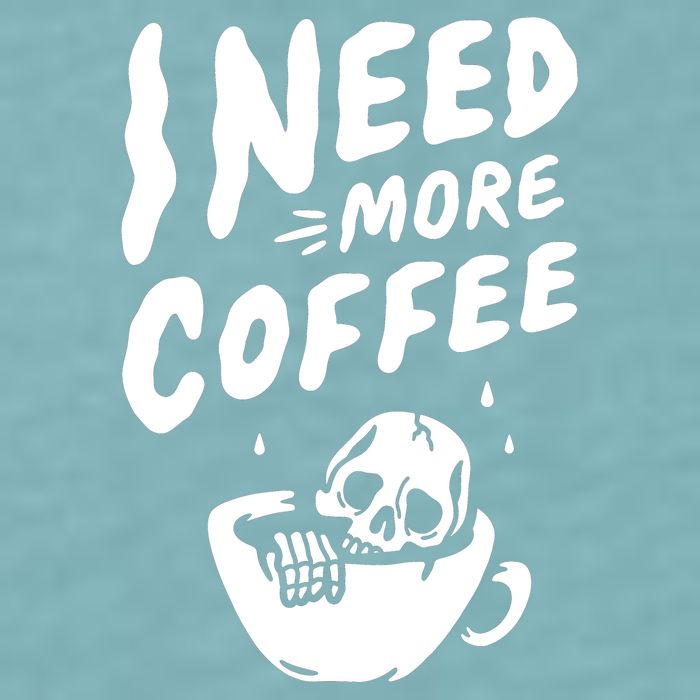 I Need More Coffee Funny Skeleton Sueded Cloud Jersey T-Shirt