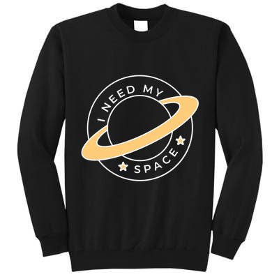 I Need My Space Planet Tall Sweatshirt