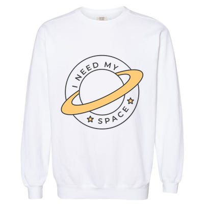 I Need My Space Planet Garment-Dyed Sweatshirt
