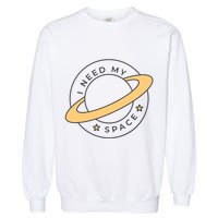 I Need My Space Planet Garment-Dyed Sweatshirt