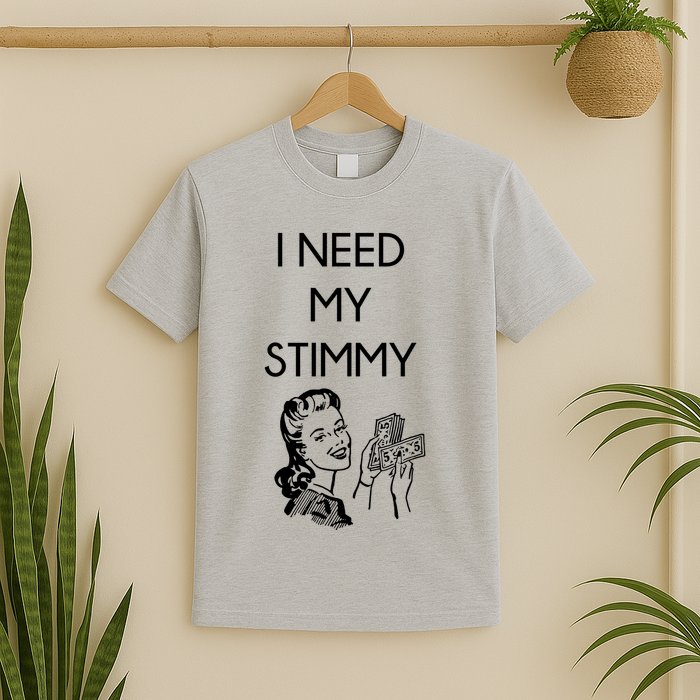 I Need My Stimmy Funny Stimulus Check T-Shirt