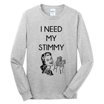 I Need My Stimmy Funny Stimulus Check Tall Long Sleeve T-Shirt