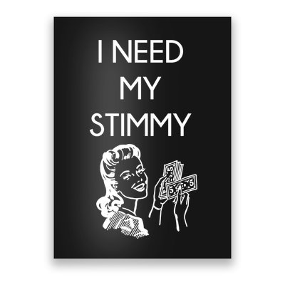 I Need My Stimmy Funny Stimulus Check Poster