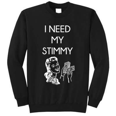 I Need My Stimmy Funny Stimulus Check Tall Sweatshirt